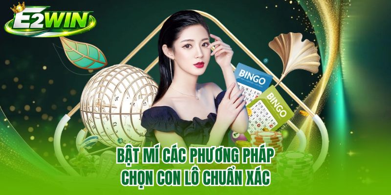 Bật mí các phương pháp chọn con lô chuẩn xác