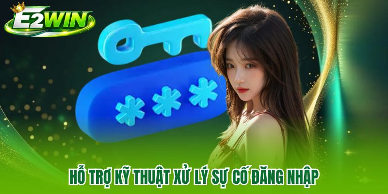 Hỗ trợ kỹ thuật xử lý sự cố đăng nhập