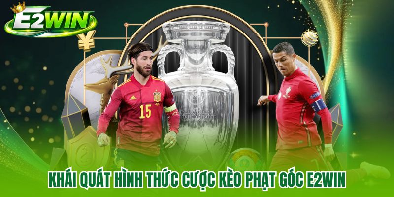 Khái quát hình thức cược kèo phạt góc E2WIN