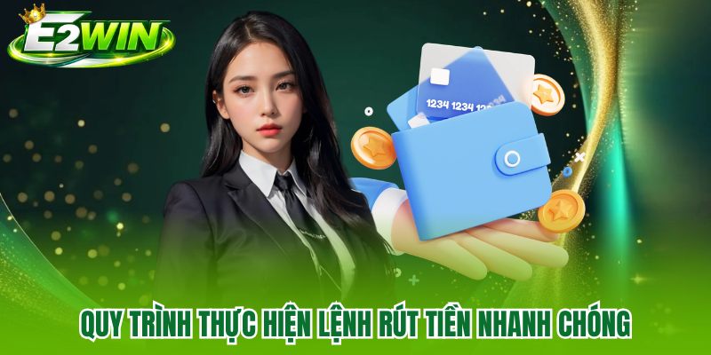 Quy trình thực hiện lệnh rút tiền nhanh chóng