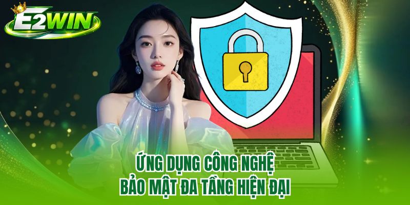Ứng dụng công nghệ bảo mật đa tầng hiện đại